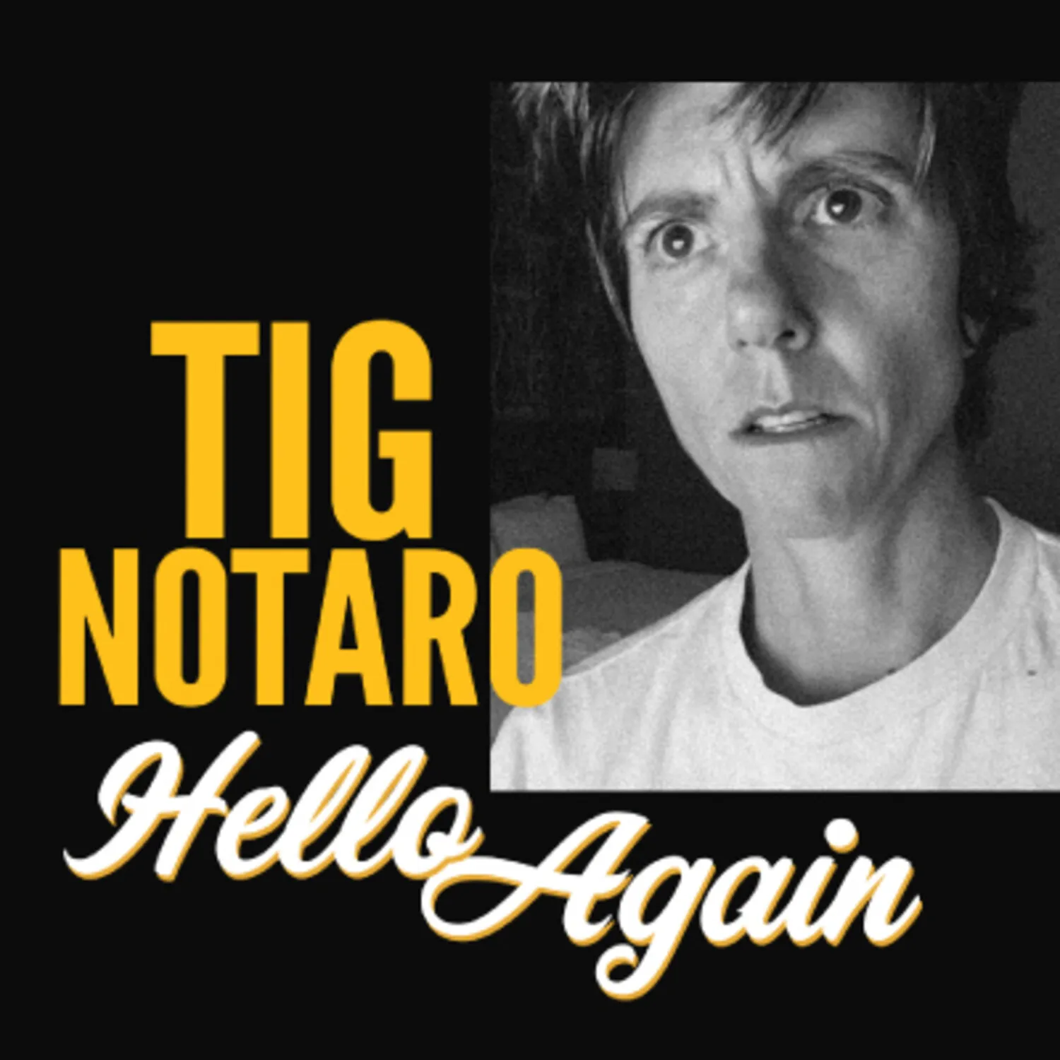     Tig Notaro: Hello Again